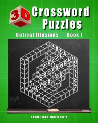 Kniha 3D Crossword Puzzles: Optical Illusions Book I Robert John Morrissette