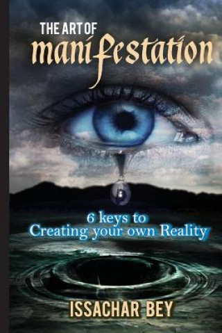 Kniha The Art of Manifestation: 6 keys to Creating your own Reality Issachar Bey