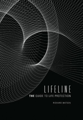 Carte Lifeline: The Guide to Life Protection Richard Watson
