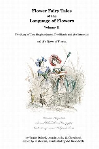 Livre Flower Fairy Tales of the Language of Flowers: The Story of Two Shepherdesses, The Blonde and the Brunette: and of a Queen of France. Taxile Delord