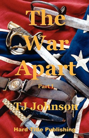 Kniha The War Apart - Part I T J Johnson
