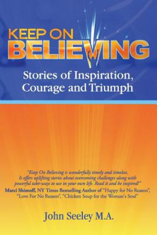 Książka Keep On Believing!: Inspiring Stories of Overcoming Adversity, Persevering and Triumph Teresa McKee