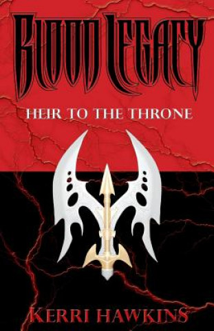 Libro Blood Legacy: Heir to the Throne Kerri Hawkins