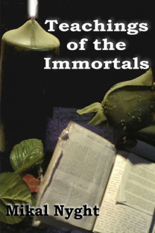 Kniha Teachings of the Immortals: So... you want to live forever? Mikal Nyght
