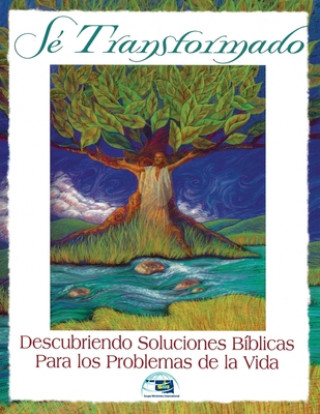 Kniha Se Transformado: Descubriendo Soluciones Biblicas Para los Problemas de la Vidas Scope Ministries International