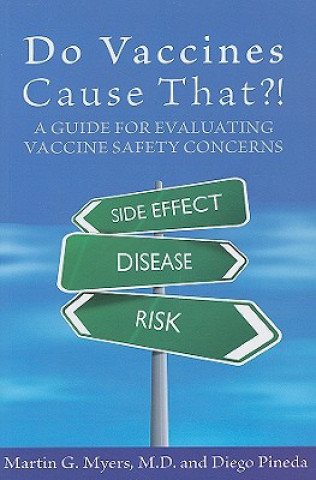 Book Do Vaccines Cause That?!: A Guide for Evaluating Vaccine Safety Concerns Martin G Myers