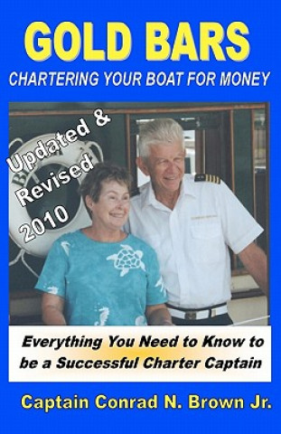 Buch Gold Bars: Chartering Your Boat For Money Captain Conrad N Brown Jr