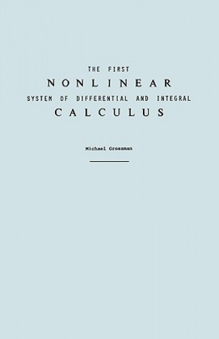 Carte The First Nonlinear System of Differential and Integral Calculus Michael Grossman