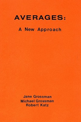 Könyv Averages: A New Approach Jane Grossman