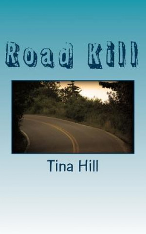 Kniha Road Kill Tina Hill