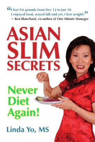 Книга Asian Slim Secrets: Never Diet Again! MS Linda Yo