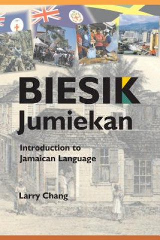 Kniha Biesik Jumiekan: Introduction to Jamaican Language Larry Chang