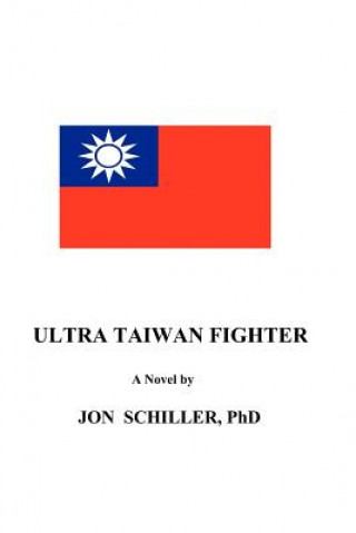 Libro Ultra Taiwan Fighter Jon Schiller