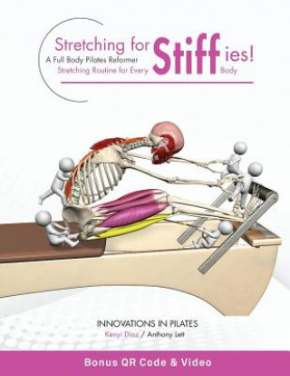 Knjiga Stretching for Stiffies: A Full Body Pilates Reformer Stretching Routine for Every Body Anthony Lett