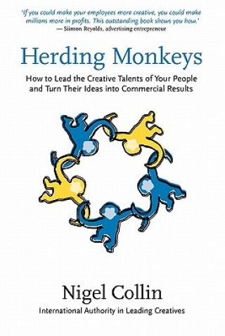 Knjiga Herding Monkeys: How to lead the creative talents of your people and get commercial results Nigel Collin