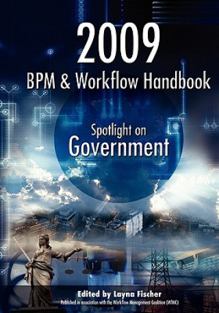 Kniha 2009 BPM and Workflow Handbook: Spotlight on Government Layna Fischer (Ed)