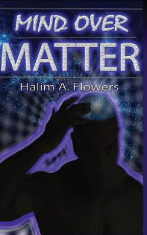 Kniha Mind Over Matter Halim a Flowers