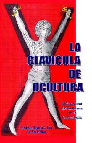 Könyv La Clavicula de Ocultura: El Teorema del Sistema de la Doctologia Arzobispo Roberto C Toca
