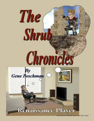 Kniha The Shrub Chronicles Gene R Poschman