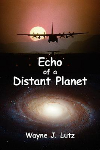 Carte Echo of a Distant Planet Wayne J Lutz