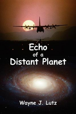 Kniha Echo of a Distant Planet Wayne J Lutz