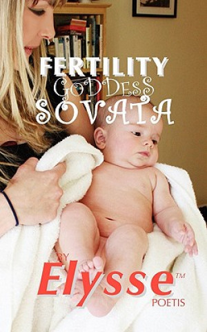 Książka Fertility Goddess SOVATA Elysse Poetis