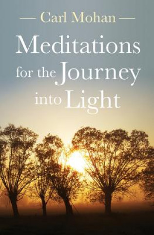 Kniha Meditations for the Journey into Light Carl Mohan