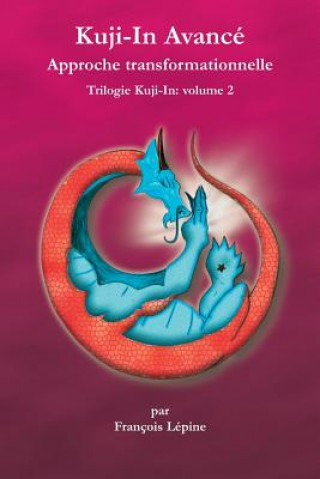 Kniha Kuji-in Avance: Approche transformationnelle Maha Vajra