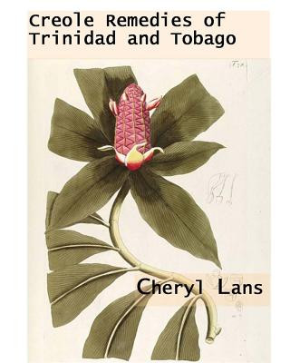 Книга Creole Remedies of Trinidad and Tobago Cheryl Lans