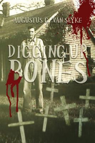Knjiga Digging Up Bones Augustus G Van Slyke