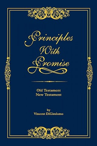 Kniha Principles with Promise: Old Testament, New Testament Vincent Digirolamo