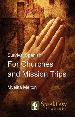 Könyv Survival Spanish for Churches and Mission Trips Myelita Melton