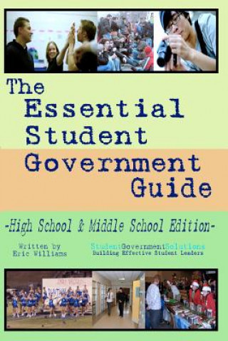 Książka The Essential Student Government Guide: High School & Middle School Edition Eric Williams