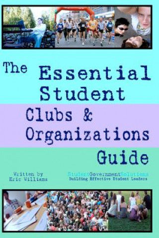 Könyv The Essential Student Clubs & Organizations Guide Eric Williams