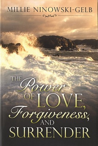 Книга The Power of Love, Forgiveness, and Surrender Millie Ninowski-Gelb