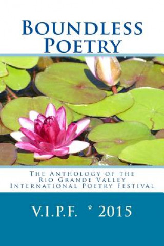 Knjiga Boundless Poetry 2015: The Anthology of the Rio Grande Valley International Poetry Festival Katherine Hoerth