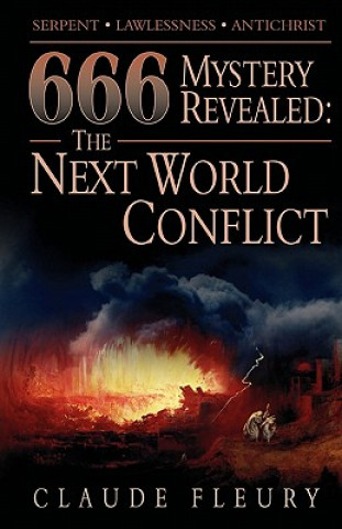 Kniha 666 Mystery Revealed: The Next World Conflict Claude Fleury