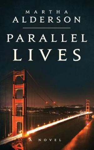 Kniha Parallel Lives ((A Novel)) Martha Alderson