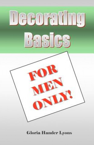 Książka Decorating Basics For Men Only! Gloria Hander Lyons