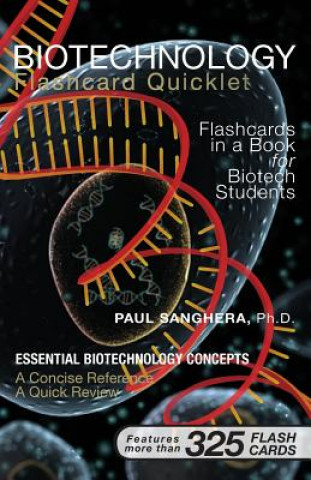 Kniha Biotechnology Flashcard Quicklet: Flashcards in a Book for Biotechnology Students Paul Sanghera