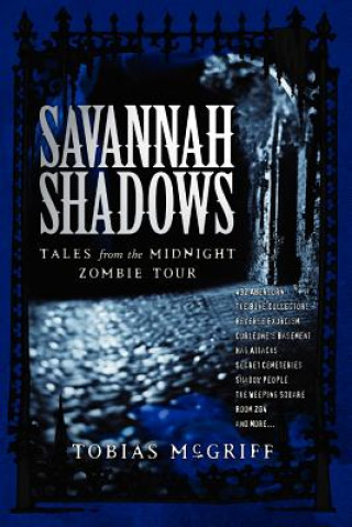 Kniha Savannah Shadows: Tales from the Midnight Zombie Tour Tobias Coyle McGriff