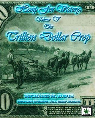 Книга Hemp For Victory: The Trillion Dollar Crop Richard M Davis