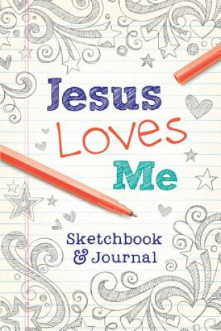 Kniha Jesus Loves Me: Sketchbook & Journal Paul Kent
