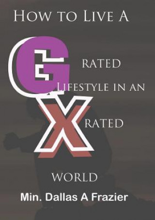 Carte How to Live A G-Rated Lifestyle Dallas a Frazier