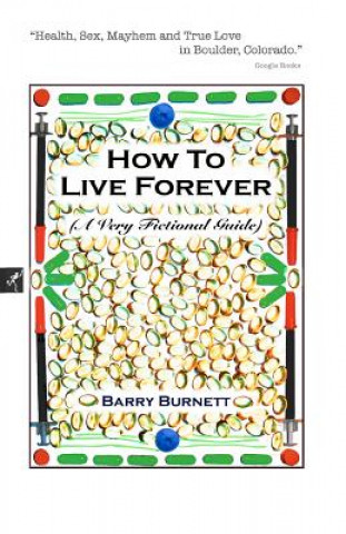 Książka How to Live Forever Barry Burnett