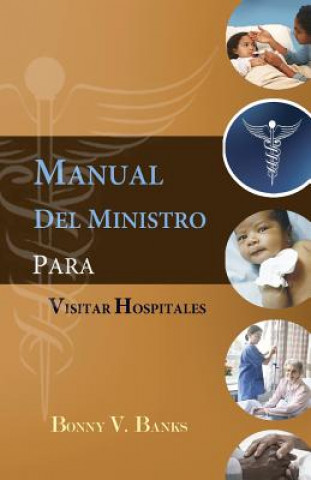 Carte Manual Del Ministro Para Visitar Hospitales Bonny V Banks