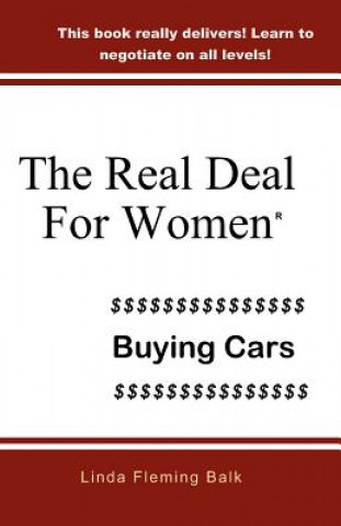 Kniha The Real Deal For Women: Buying Cars Linda Fleming Balk