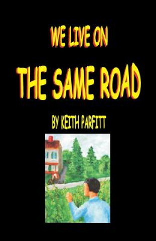 Knjiga We Live On The Same Road Keith Parfitt