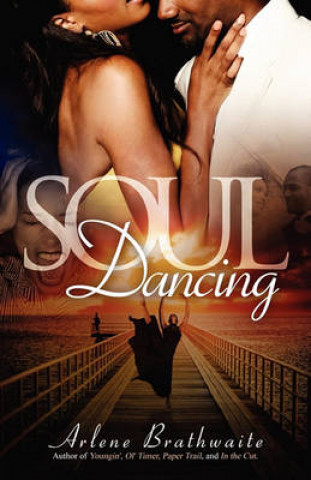 Knjiga Soul Dancing Arlene Brathwaite