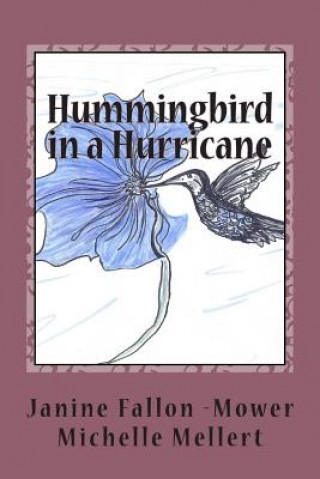 Kniha Hummingbird in a Hurricane Janine Fallon Mower
